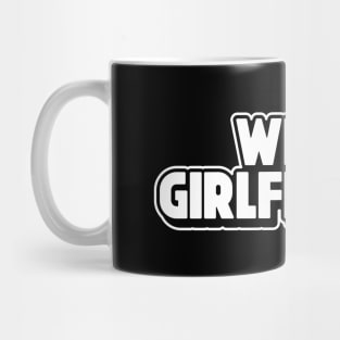 What Girlfriend? Relationship Status Sarcastic Adult Humor Funny Single Broken Relationship Mug